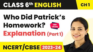 Class 6 English Chapter 1 Explanation Part 1  Class 6 English Who Did Patrick’s Homework [upl. by Brom]