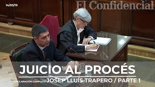 JUICIO PROCÉS PRIMERA PARTE Declaración completa de Josep Lluís Trapero [upl. by Adnohsat]