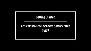 Getting Started Teil 9  Ansichtsbereiche Schnitte amp Renderstile [upl. by Azerila]