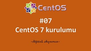 07 CentOS 7 kurulumu CentOS server eğitimi [upl. by Odlanyar472]