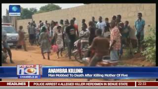 Anambra Killing Man Mobbed To Death After Killing Mother Of Five [upl. by Assirod]