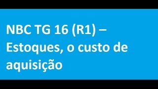 1° Exame de Suficiência 2016 Questão 20  NBC TG 16 R1 – Estoques o custo de aquisição [upl. by Ynagoham]