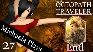 『Michaela Plays』Octopath Traveler  Part 27 [upl. by Haiasi115]