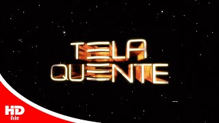 Vinheta Tela Quente • TV Globo  2005 60fps ⁴ᴷ [upl. by Eenaffit]