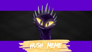 Hush meme  read des  light fury x skrill [upl. by Cousins]