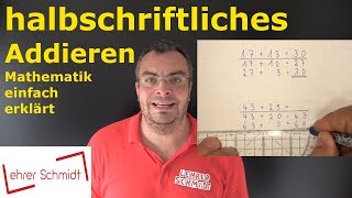 halbschriftliches Addieren  Mathematik  einfach erklärt  Lehrerschmidt [upl. by Natrav]