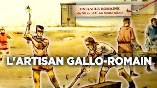 Lartisan Galloromain  Sur nos Traces en Gaule Romaine  Documentaire complet  S02E07 [upl. by Gottfried]