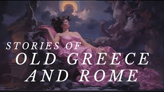 Stories of Old Greece and Rome  Dark Screen Audiobook for Sleep [upl. by Mackintosh129]