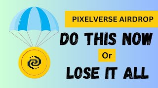 Pixelverse Airdrop Do This Now or Lose it all [upl. by Wallinga807]