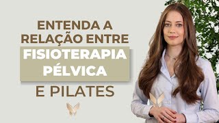 Entenda a relação entre fisioterapia pélvica e pilates [upl. by Madella]