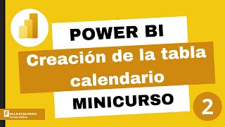 Power BI  Minicurso  Creación de la tabla Calendario [upl. by Aerdied]