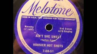 Hoosier Hot Shots Aint She Sweet Melotone 70851 [upl. by Htiduy290]