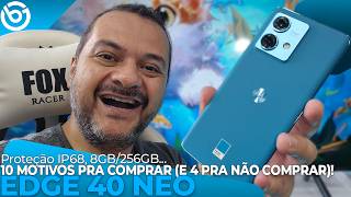 Motorola EDGE 40 NEO  10 MOTIVOS PRA COMPRAR E 4 PRA NĂO COMPRAR [upl. by Lachish707]