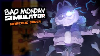 Bad Monday Simulator  Mondaymania Kareduc Cover Mondaylovania [upl. by Acissaj]