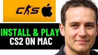 How To Install amp Play CS2 On Mac 2024 EASY [upl. by Hacissej5]