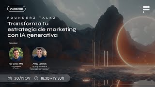 Founderz TalkZ  Transforma tu estrategia de marketing con IA generativa [upl. by Rahman]