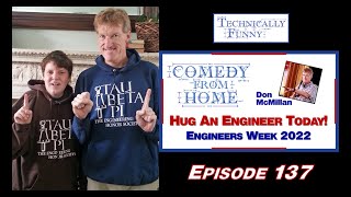 Hug an Engineer Today Engineers Week 22  Comedy from Home E137 [upl. by Cailean]