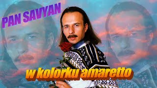 PAN SAVYAN  W KOLORKU AMARETTO NAJBARDZIEJ OFFICIAL VIDEO [upl. by Nrevel75]