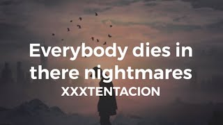 XXXTENTACION  Everybody dies in there nightmares CLEAN LYRICS [upl. by Ferdie]