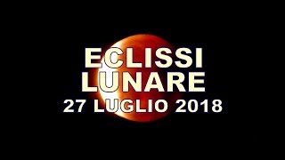 Eclissi lunare  27 luglio 2018 [upl. by Ecirtahs]