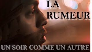 La Rumeur  Un Soir Comme Un Autre  Clip Officiel [upl. by Annait790]