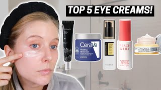 The Top 5 Eye Creams Im OBSESSED With  Best Eye Creams [upl. by Shanna]