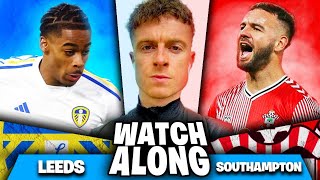 LEEDS UNITED 12 SOUTHAMPTON  MASSIVE WATCHALONG With Conor [upl. by Gentilis828]