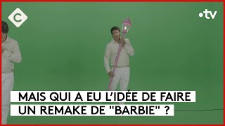 Mais qui a eu l’idée de faire un remake de “Barbie”   L’ABC  C à Vous  08092023 [upl. by Zamir944]