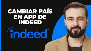 Cómo cambiar el país en la aplicación de Indeed  Guía completa [upl. by Talich653]