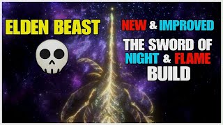 ELDEN RING  Elden Beast  The Sword of Night amp Flame Build  Best Builds [upl. by Jahdal464]