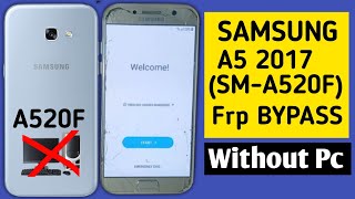 Samsung A5 2017 A7 2017 A520f A720f Frp Bypass Android 70 without PC October 2022 [upl. by Sigismondo]