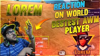 REACTION ON LOREM  BEST AWM PLAYER IN WORLD FREE FIRE  TECHNICAL KK REACTION [upl. by Hike]