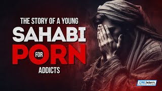 The Story Of A Young Sahabi For Prn Addicts [upl. by Corty593]