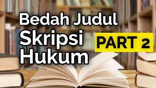 PART 2 REVIEW JUDUL SKRIPSI HUKUM  Empirirs  Normatif  Masalah Penelitian  Pisau Analisis [upl. by Connel]