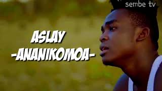 ASLAY ANANIKOMOA VIDEO LYRICS [upl. by Casimire905]