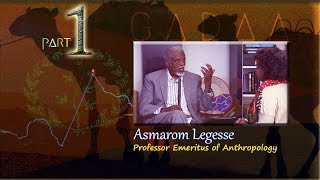 Conversation With Professor Asmarom Legesse  Anthropologist  Part 1 [upl. by Yelsek]