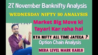 Nifty amp Banknifty Analysis For Wednesday  27 Nov  Tomorrow Banknifty  Market Big Move ki Taiyari [upl. by Way]