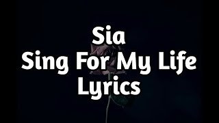 Sia  Sing For My Life Lyrics🎵 [upl. by Aihseym]