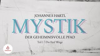 Mystik Fünf Wege Teil 1  Johannes Hartl [upl. by Eisaj]