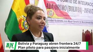 Bolivia y Paraguay acuerdan prueba piloto de ampliación de horario 247 para viajeros internacional [upl. by Zelma]