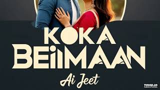 Koka Beimaan  Ai Jeet  Latest Punjabi Romantic Song 2024 [upl. by Asel]