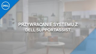 Przywracanie Systemu z Dell SupportAssist [upl. by Katuscha]