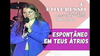 Abril 2003  Espontâneo Em Teus Átrios  4º Congresso de Louvor  Diante do Trono [upl. by Nappie]