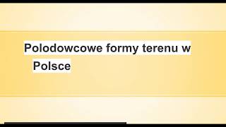 Polodowcowe formy terenu w Polsce [upl. by Kippar]