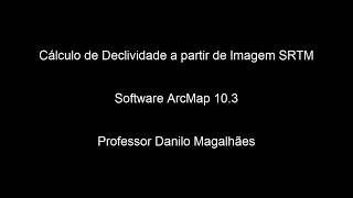 Declividade a partir de SRTM  ArcMap 103 [upl. by Yrennalf]