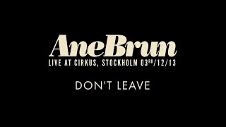 Ane brun quotDont Leave  Livequot [upl. by Nonnaer515]