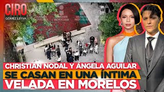 Christian Nodal y Ángela Aguilar se casan en una íntima velada en Morelos  Ciro Gómez Leyva [upl. by Folger]