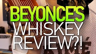 Beyonce’s Whiskey Review [upl. by Teilo]