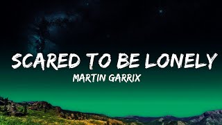 Martin Garrix amp Dua Lipa  Scared To Be Lonely Lyrics [upl. by Tamanaha661]