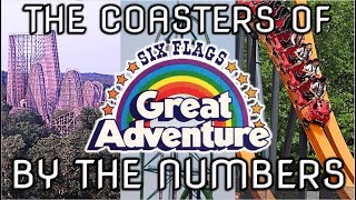 The Coasters of Six Flags Great Adventure By The Numbers [upl. by Aekahs]